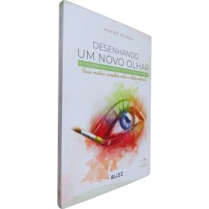 Desenhando Um Novo Olhar - A Tão Sonhada Cirurgia Plástica das Pálpebras - 01Ed/22