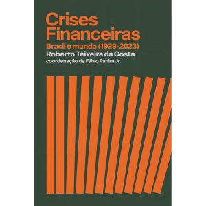Crises Financeiras - Brasil e Mundo (1929-2023)