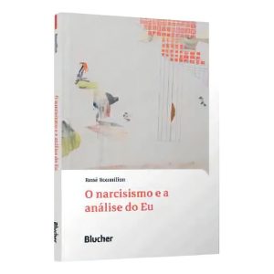 O Narcisismo e a Análise do Eu