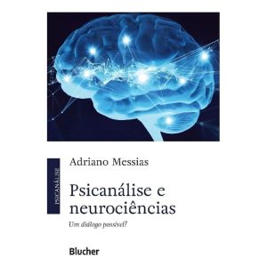 Psicanálise e Neurociências - Um Diálogo Possível?