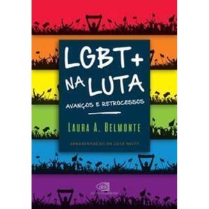 Lgbt+ Na Luta - Avanços e Retrocessos