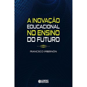 A Inovação Educacional no Ensino do Futuro