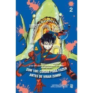 Zom 100: Coisas Para Fazer Antes de Virar Zumbi - Vol. 02