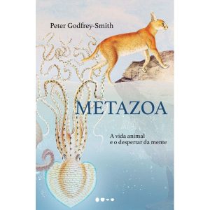 Metazoa - A Vida Animal e O Despertar da Mente