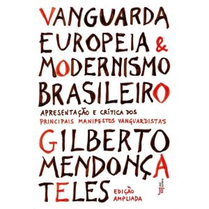 Vanguarda Europeia e Modernismo Brasileiro - 21Ed/22