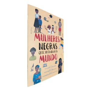 Mulheres Negra Que Mudaram o Mundo