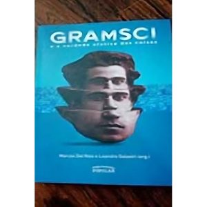 Gramsci E A Verdade Efetiva Das Coisas