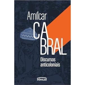 Amilcar Cabral,  Discursos Anticoloniais