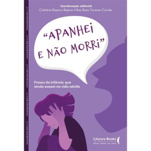 Apanhei e Não Morri - Frases da Infância Que Ainda Ecoam na Vida Adulta