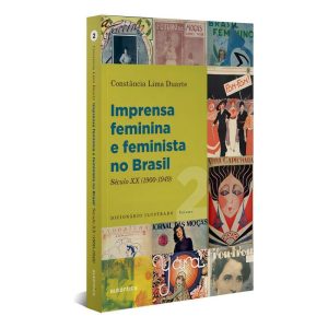 Imprensa Feminina e Feminista no Brasil - Volume 2 - Século XX (1900-1949)