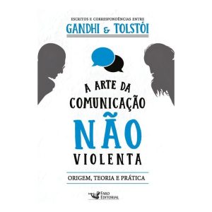 A Arte Da Comunicação Não Violenta: Origem, Teoria e Prática