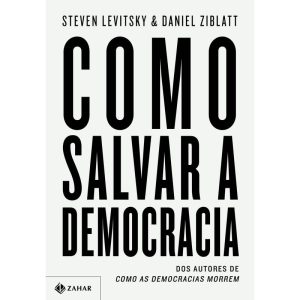 Como Salvar a Democracia