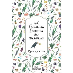 A Cozinha Curiosa Das Fábulas - 14 Histórias Com Receitas