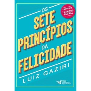 Os Sete Princípios da Felicidade