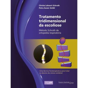 Tratamento Tridimensional da Escoliose - Método Schroth de Ortopedia Respiratória - 01Ed/23