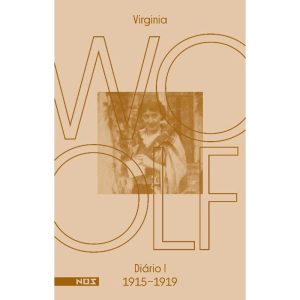 Diários de Virginia Woolf, Os - Vol. 01 - Diário 1 (1915-1918)