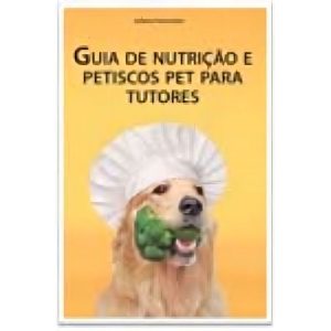 Guia de Nutrição e Petiscos Pet Para Tutores