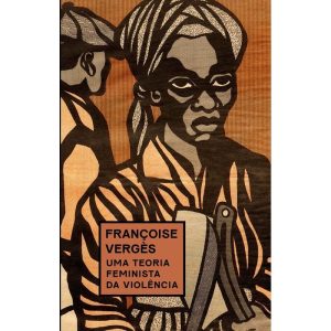 Uma Teoria Feminista Da Violência