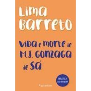 Vida e Morte De M. J. Gonzaga De Sa - (Via Leitura