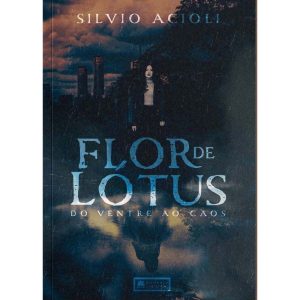 Flor De Lótus: do Ventre ao Caos