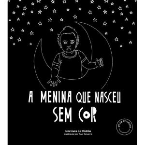 Menina Que Nasceu Sem Cor, A