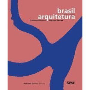Brasil Arquitetura - Francisco Fanucci And Marcelo Ferraz - Projects 2005/2020