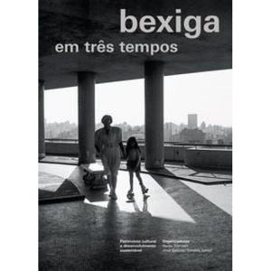 Bexiga Em Três Tempos - Patrimônio Cultural e Desenvolvimento Sustentável