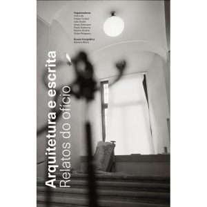 Arquitetura e Escrita - Relatos Do Ofício