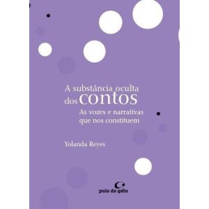 a Substância Oculta Dos Contos - As Vozes Que Nos Constituem