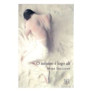 O Inferno é Logo Ali