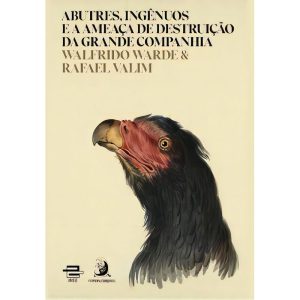 Abutres, Ingênuos e a Ameaça de Destruição da Grande Companhia - 01Ed/21