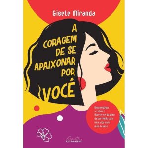 a Coragem De Se Apaixonar Por Você