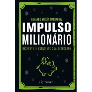 Impulso Milionário - Desperte e Conquiste Sua Liberdade