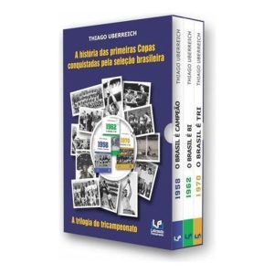 A História das Primeiras Copas Conquistadas Pela Seleção Brasileira