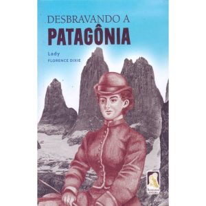 Desbravando a Patagônia