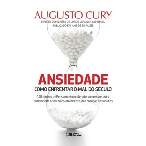 Ansiedade - Como Enfrentar o Mal Do Século