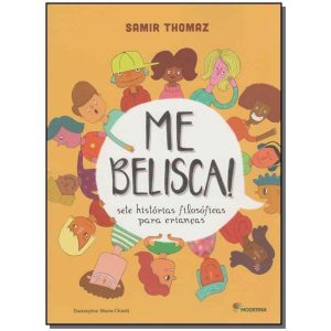 Me Belisca! - Sete Histórias Filosóficas Para Crianças