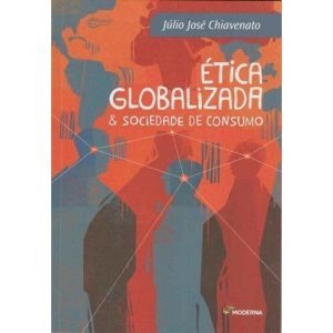 Ética Globalizada e Sociedade De Consumo