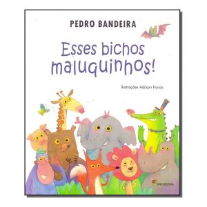 Esses Bichos Maluquinhos!