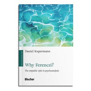 Why Ferenczy? - The Empathic Style In Psychoanalysis