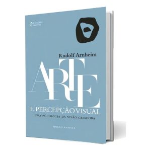 Arte e Percepção Visual: Uma Psicologia da Visão Criadora