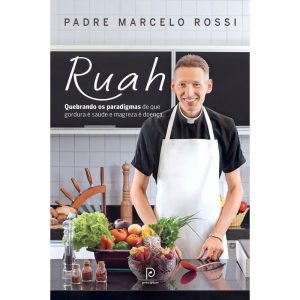 Ruah - Quebrando Os Paradigmas De Que Gordura é Saúde e Magreza é Doença