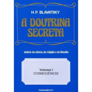 a Doutrina Secreta - (Vol. I) - Cosmogênese
