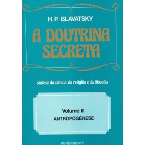 a Doutrina Secreta - (Vol. Iii) - Antropogênese