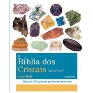 a Bíblia Dos Cristais - Vol. 3 - Mais De 250 Pedras Recém-descobertas