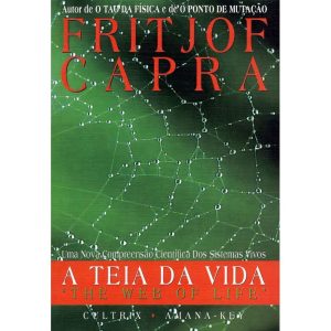a Teia Da Vida - Uma Nova Compreensão Científica Dos Sistemas Vivos