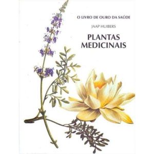o Livro De Ouro Da Saúde - Plantas Medicinais