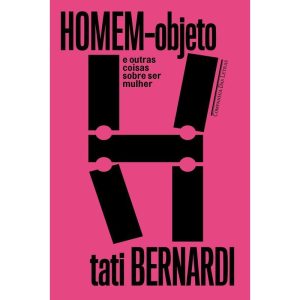 Homem-objeto e Outras Coisas Sobre Ser Mulher