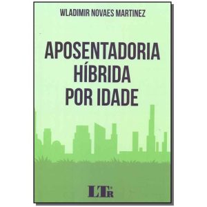 Aposentadoria Híbrida Por Idade - 01Ed/18