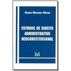 Estudos de Direito Administrativo Neoconstitucional